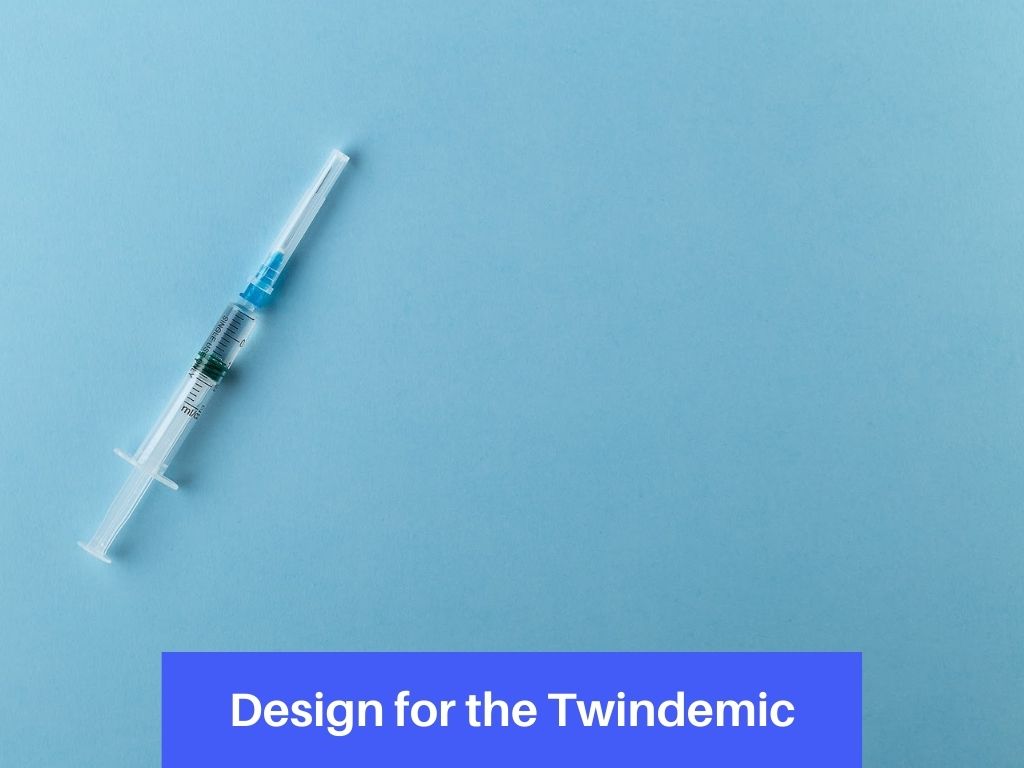Design for Twindemic